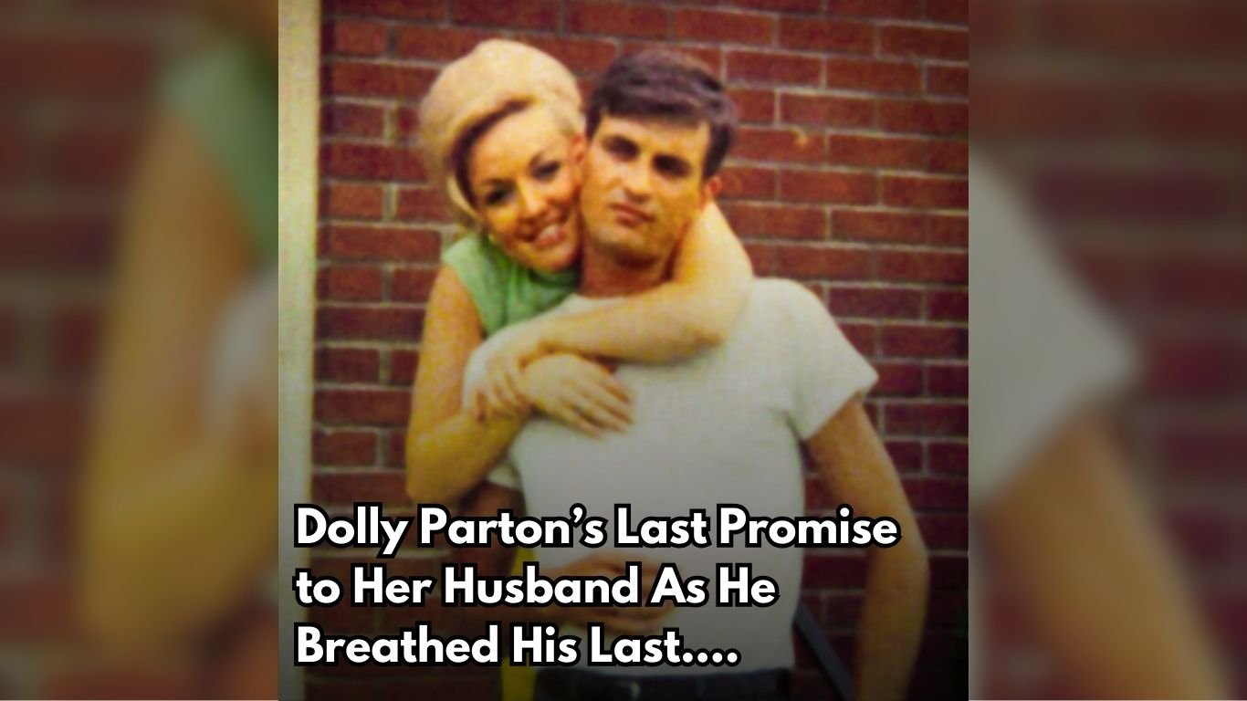 Dolly Parton’s Last Promise to Her Husband As He Breathed His Last